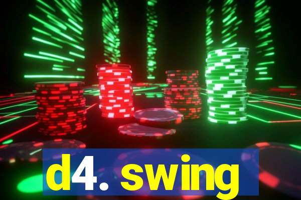 d4. swing